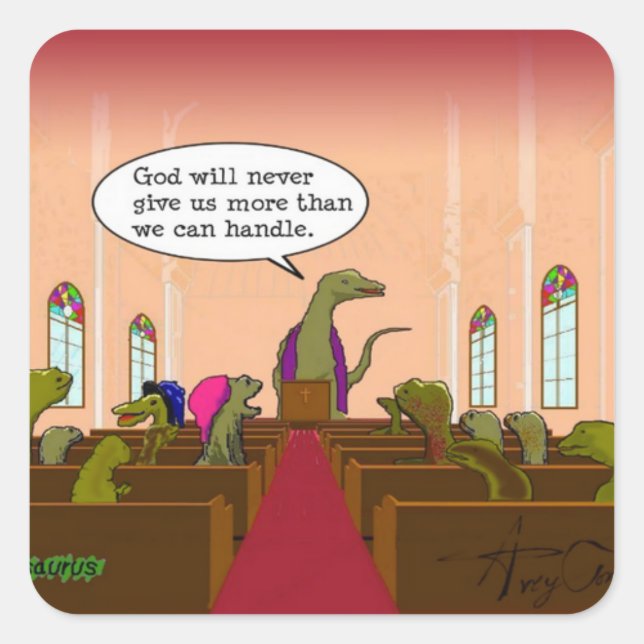 Sticker Carré God Never Giives More Than We Can Handle Dinosaur (Devant)