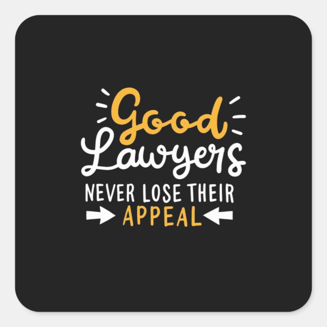 Sticker Carré Good Lawyers Never Lose Their Appeal (Devant)