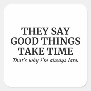 Sticker Carré Good Things Take Time