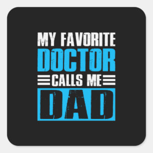 Sticker Carré Grand-Père Cite Mon Médecin Préféré M'Appelle Papa