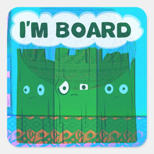 Sticker Carré Graphique Inspirationnel amusant : Je Suis Bored T (Devant)