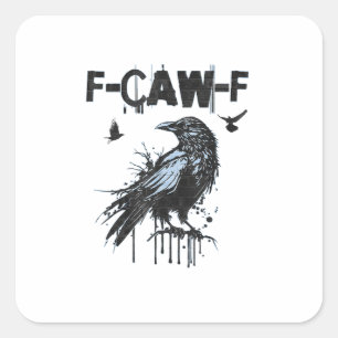 Sticker Carré Graphisme d'humour grunge drôle de corbeau F-Caw-F
