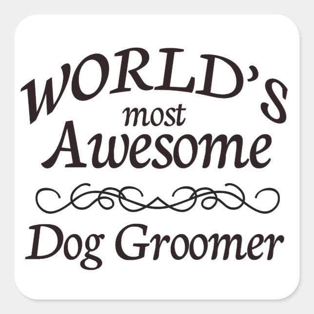 Sticker Carré Groomer de chiens le plus génial au monde (Devant)