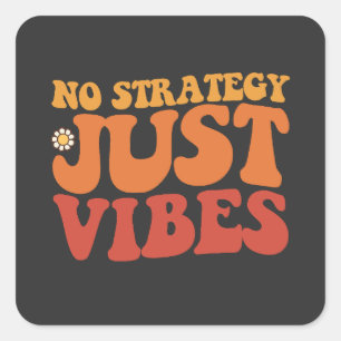 Sticker Carré Groovy Aucune Stratégie Juste Des Vibes Rétro