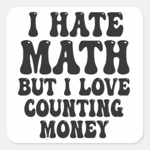 Sticker Carré Haine Math Mais Amour Compter L'Argent Drôle Deven