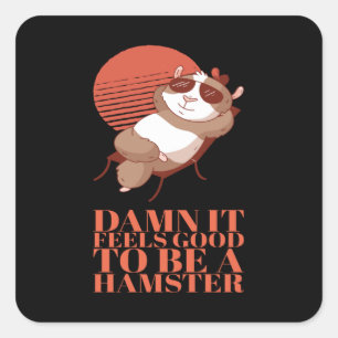 Sticker Carré Hamster - C'Est Bien D'Être Un Hamster