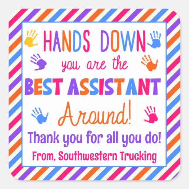 Sticker Carré Hands Down You are the Best Assistant Around (Devant)