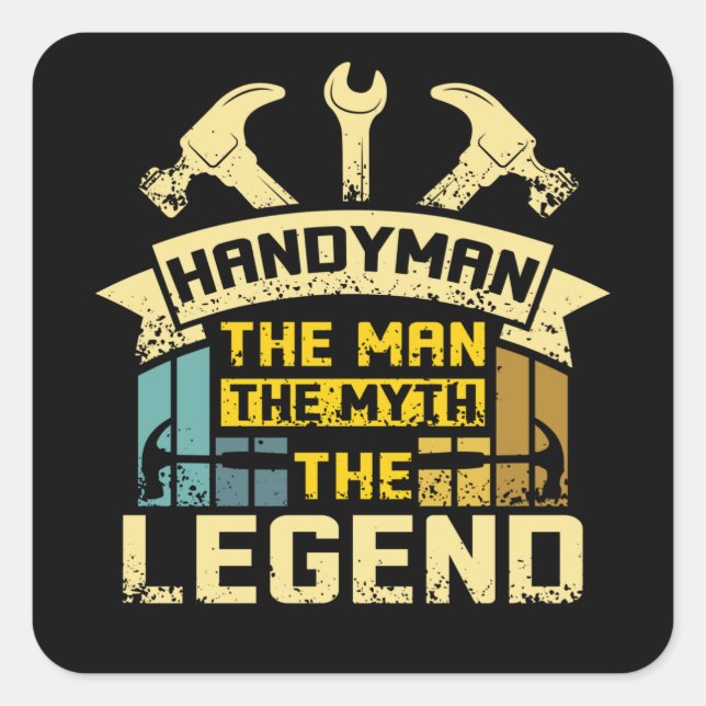 Sticker Carré Handyman L'Homme Le Mythe La Légende (Devant)