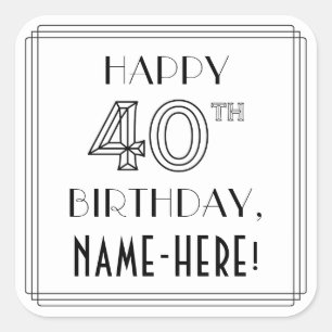 Sticker Carré HAPPY 40E ANNIVERSAIRE, Style Art Déco, Nom person
