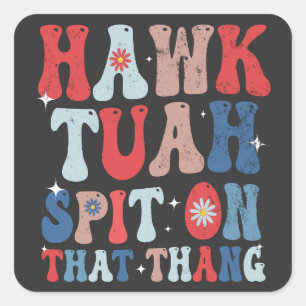 Sticker Carré Hawk Tuah cracher Sur Ce Thang Super American Retr