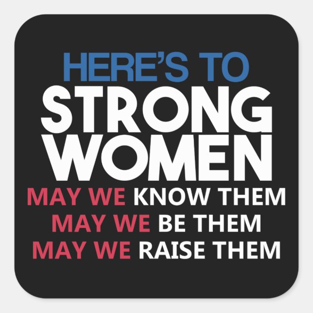 Sticker Carré Here's to Strong Women (Devant)