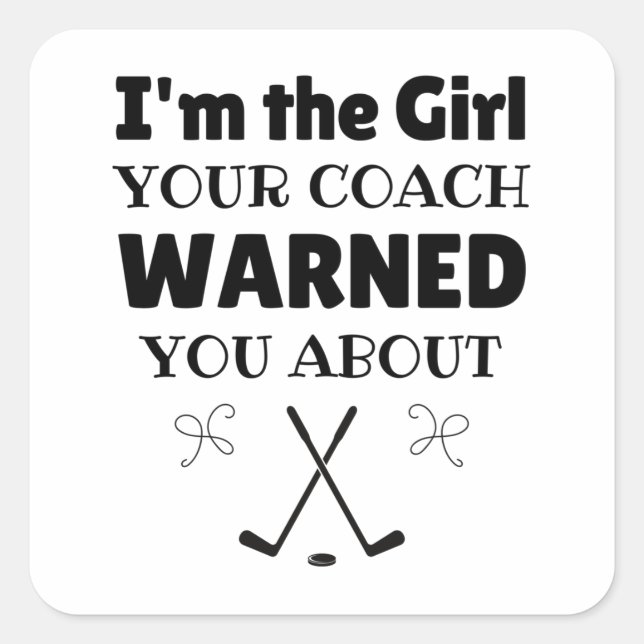 Sticker Carré Hockey sur glace : Je suis la fille que votre entr (Devant)