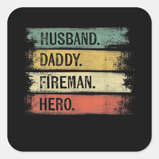 Sticker Carré Homme Mari Daddy Fireman Hero Pompier (Devant)