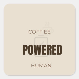 Sticker Carré Humain alimenté au café Citation drôle de amateur