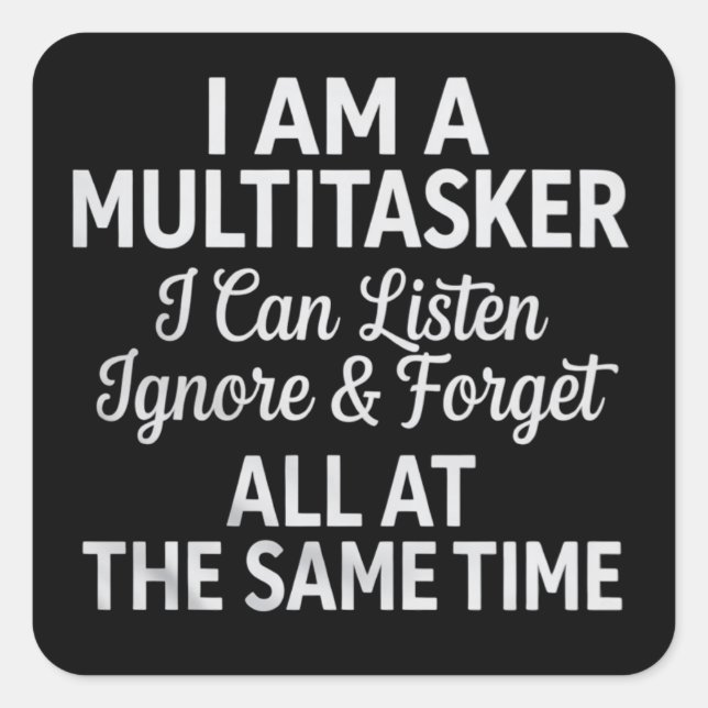 Sticker Carré I Am a Multitasker Funny Work Life Humor (Devant)