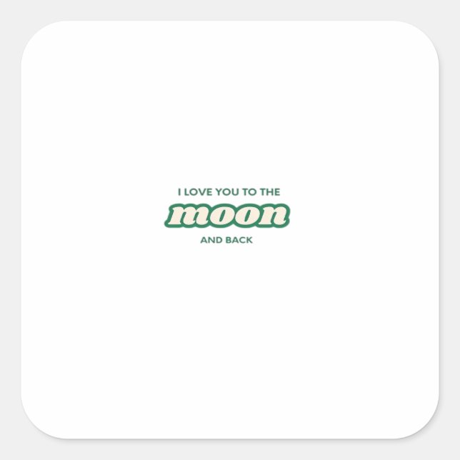 Sticker Carré I Love You To The Moon And Back Timeless Minimal D (Devant)
