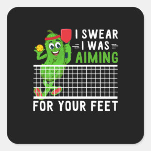 Sticker Carré I Swear I Qu'Aiming For Your Feet Funny Picklebal
