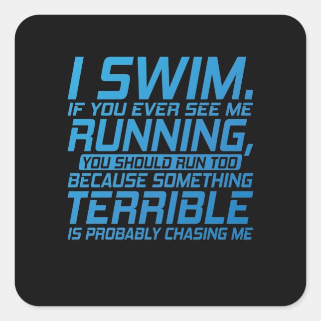 Sticker Carré I swim, if you ever see me running (Devant)