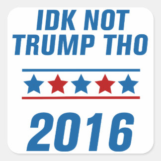 Sticker Carré Idk Pas Trump Aussi
