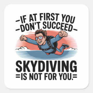 Sticker Carré If You Don’t Succeed Skip Skydiving