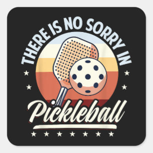 Sticker Carré Il N'Y A Pas De Désolé Dans Pickleball
