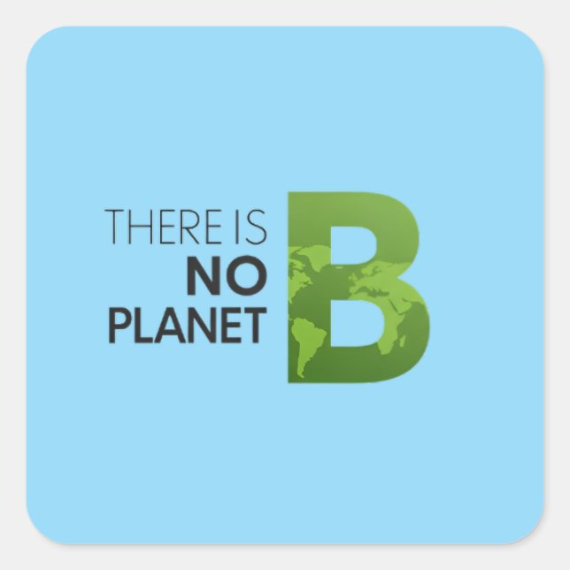 Sticker Carré Il n'y a pas de planète B - Typographie de la Terr (Devant)