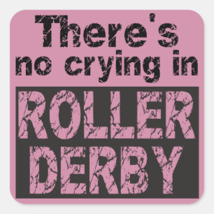 Sticker Carré Il n'y a pas de pleurs dans le derby à rouleaux