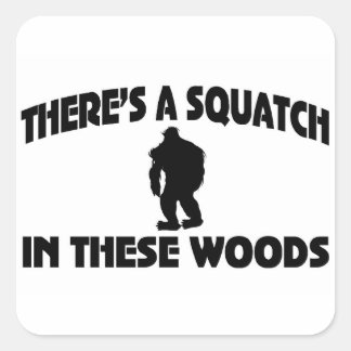 Sticker Carré Il y a un squatch dans ces bois