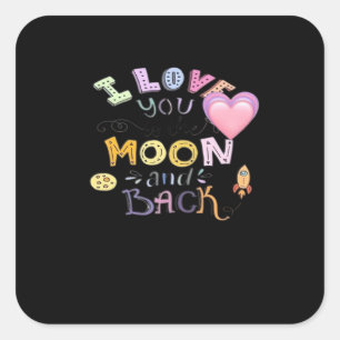 Sticker Carré Illustration Colorée Je T'Aime Jusqu'À La Lune Et