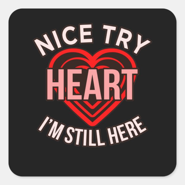 Sticker Carré I'm Still Here Heart Disease Aware Survivor Gr (Devant)