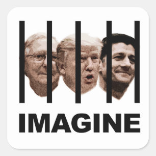 Sticker Carré Imaginez Trump, McConnell et Ryan Behind Bars