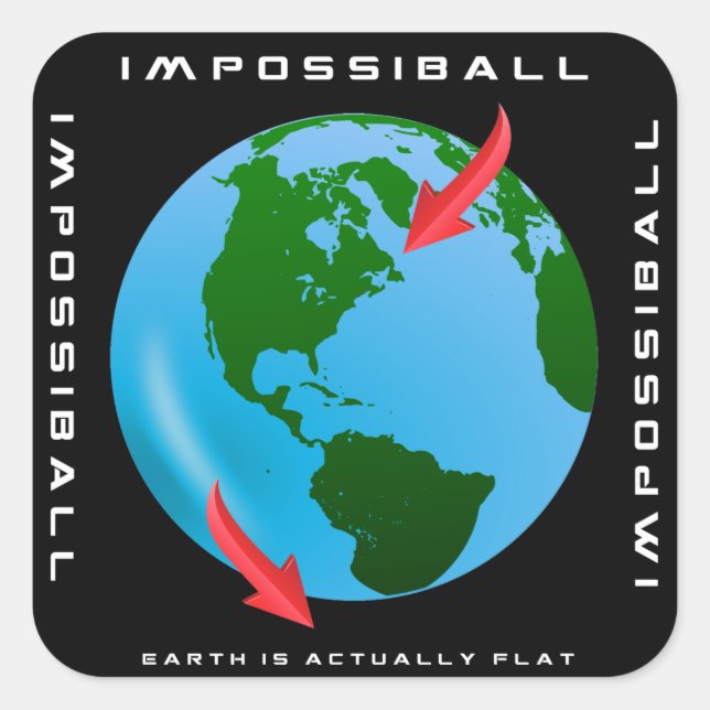 Sticker Carré IMPOSSIBALL - La Terre est en fait plate (concepti (Devant)