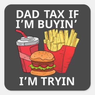Sticker Carré Impôt papa Si je suis Acheteur, je suis en train d