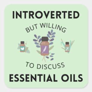Sticker Carré Introverted Mais Prêt À Discuter Des Huiles Essent
