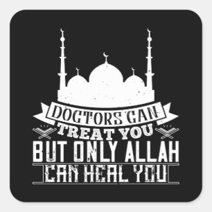 Sticker Carré Islam - Les Médecins Peuvent Vous Traiter Allah Pe