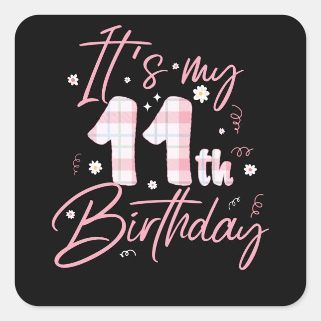 Sticker Carré It's My 11th Birthday | 11 Years Old Bday Gift (Devant)