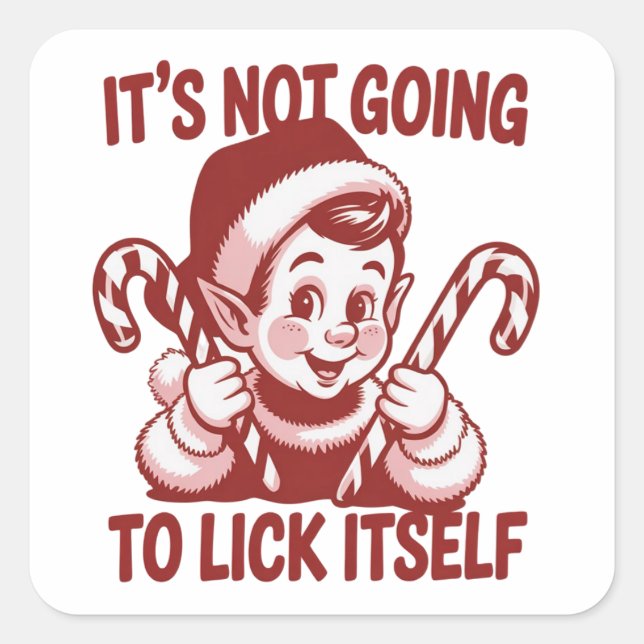 Sticker Carré It's Not Going To Lick Itself Snarky Christmas  (Devant)