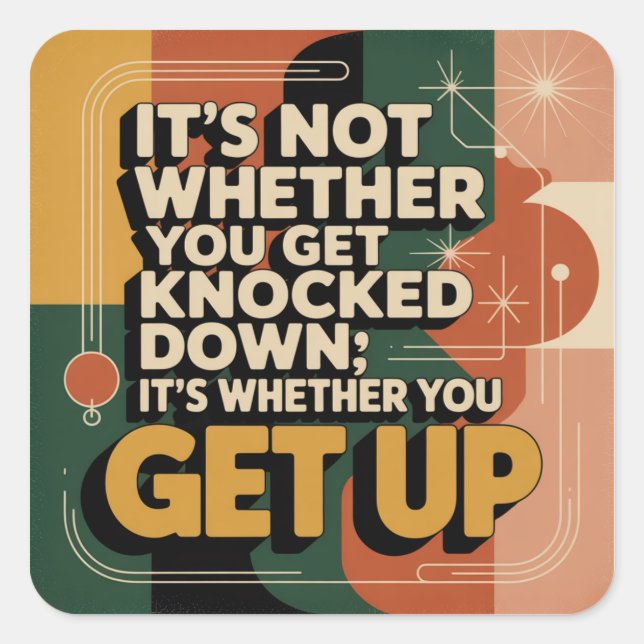 Sticker Carré It's Not Whether You Get Knocked Down (Devant)