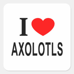 STICKER CARRÉ J'❤️ AXOLOTLS J'AIME LES AXOLOTLS JE COEUR LES AXO