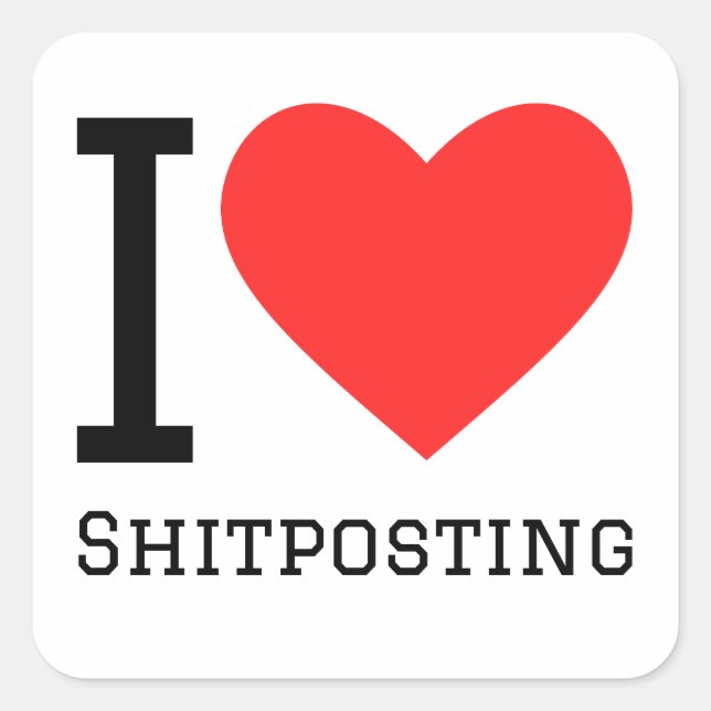 Sticker Carré J'adore le shitpost (Devant)