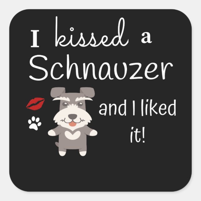 Sticker Carré J'Ai Baisé Un Schnauzer Et J'Ai Aimé Ça Baiser Un  (Devant)