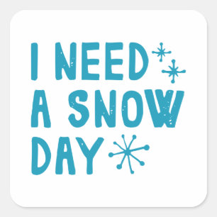 Sticker Carré J'Ai Besoin D'Un Jour De Neige