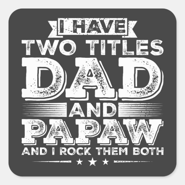Sticker Carré J'ai deux titres Papa et Papaw (Devant)