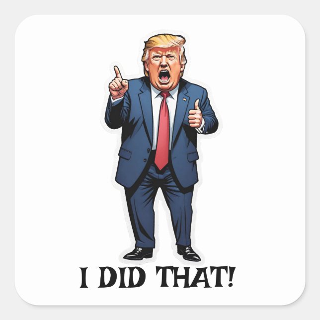Sticker Carré "J'Ai Fait Ça !" Caricature Standing Trump (Devant)