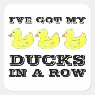 Sticker Carré J'ai mes canards dans une rangée d'autocollants en