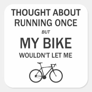 Sticker Carré J'ai pensé à courir mais mon vélo ne me laisserait