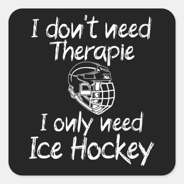 Sticker Carré j'ai seulement besoin de hockey sur glace (Devant)