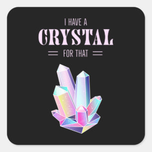 Sticker Carré J'Ai Un Cristal Pour Cette Magie Spirituelle