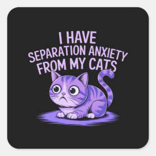 Sticker Carré J'ai une anxiété séparée de mes chats