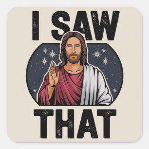 Sticker Carré J'Ai Vu Ça, Jésus Regardant, J'Ai Vu Que Jésus Mèm
